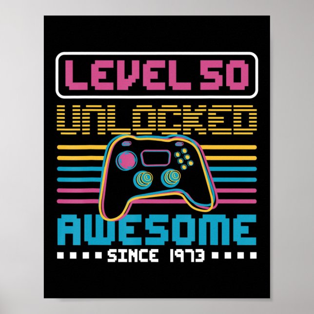 Level 50 unlocked awesome since 1973 Gaming Birthd Poster (Front)