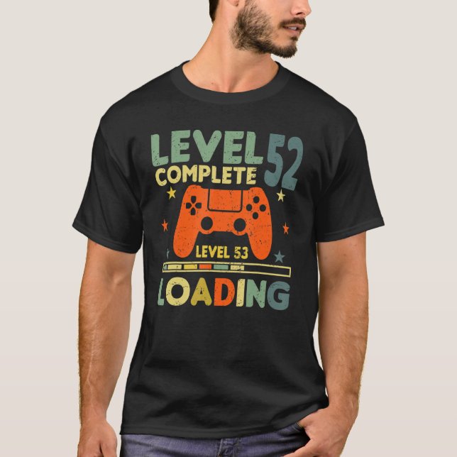 Level 52 Complete Level 53 Loading 52nd Birthday V T-Shirt (Front)