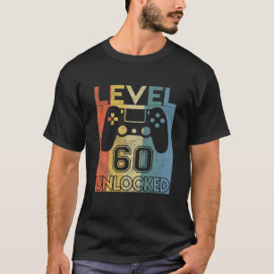 Level 60 Unlocked Birthday 60 Year Old Its My 60Th T-Shirt