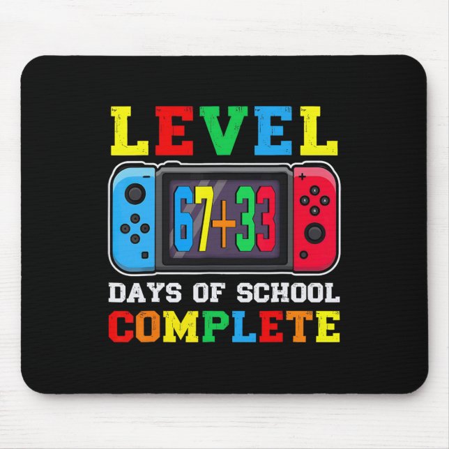 Level 67 33 Happy 100 Days Of School Complete Funn Mouse Pad (Front)