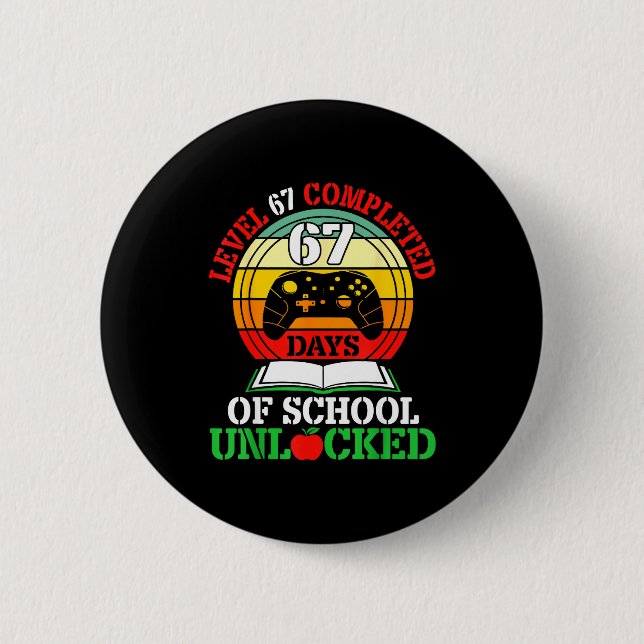 Level 67 Completed Days Of School Unlocked Gamer S 2 Inch Round Button (Front)