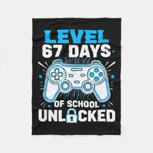 Level 67 Days Of School Unlocked 67 Meme Humor 6 7 Fleece Blanket