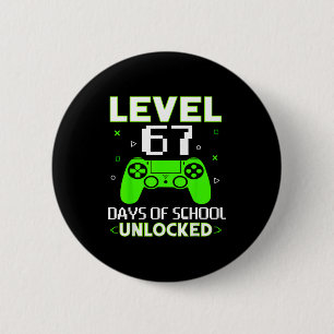 Level 67 Days Of School Unlocked Funny Gamer Kids 2 Inch Round Button