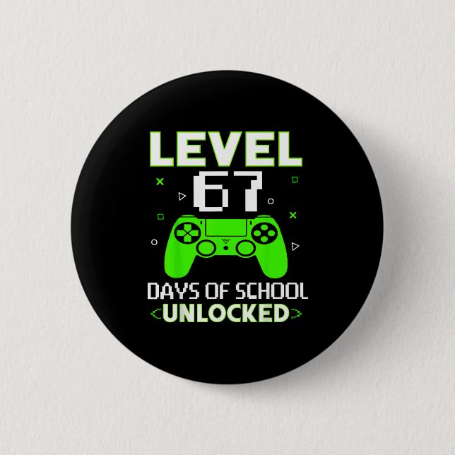 Level 67 Days Of School Unlocked Funny Gamer Kids  2 Inch Round Button (Front)