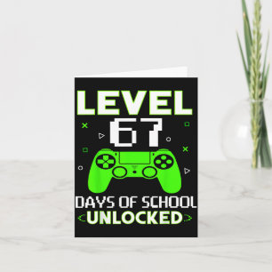 Level 67 Days Of School Unlocked Funny Gamer Kids Card