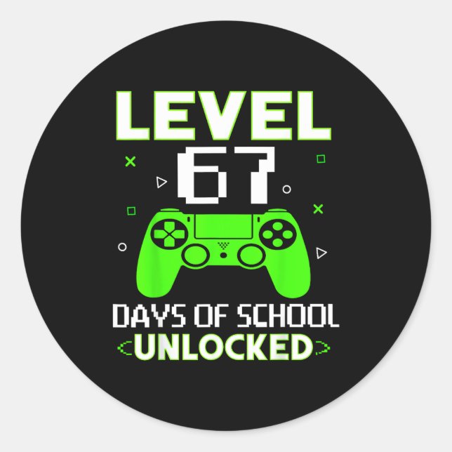 Level 67 Days Of School Unlocked Funny Gamer Kids  Classic Round Sticker (Front)
