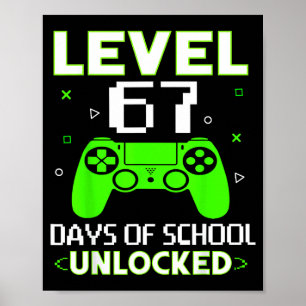 Level 67 Days Of School Unlocked Funny Gamer Kids  Poster