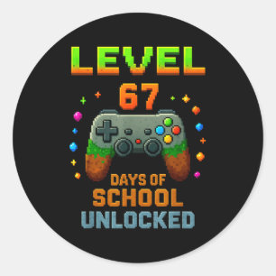 Level 67 Days Of School Unlocked Funny Six Seven G Classic Round Sticker