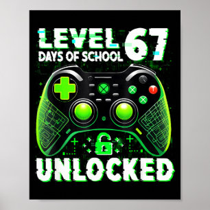 Level 67 Days Of School Unlocked Gamer Video Funny Poster
