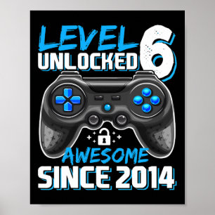 Level 6 Unlocked Awesome Since 2014 Video Game 6th Poster