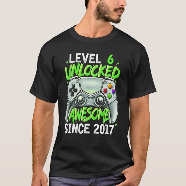 Level 6 Unlocked Awesome Since 2017 6th Birthday G T-Shirt (Front)