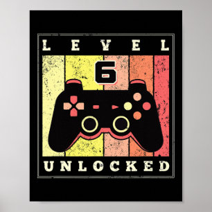 Level 6 Unlocked Funny Gamer 6th Birthday Retro Ga Poster