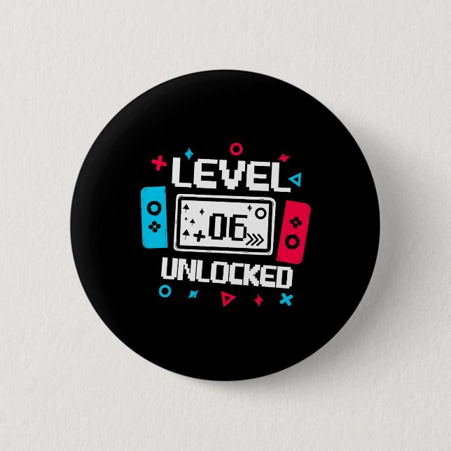 Level 6 Unlocked Gamer - 6th Birthday Gift Video G 2 Inch Round Button (Front)