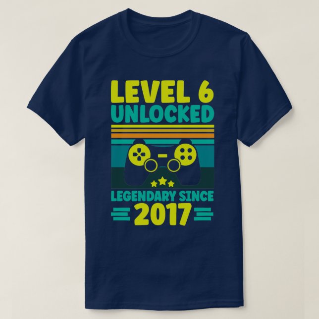 Level 6 Unlocked Legendary Since 2017 6th Birthday T-Shirt (Design Front)