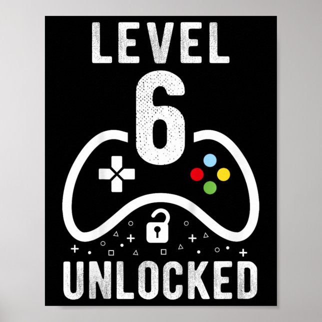 Level 6 Unlocked Video Game 6th Birthday Gift  Poster (Front)