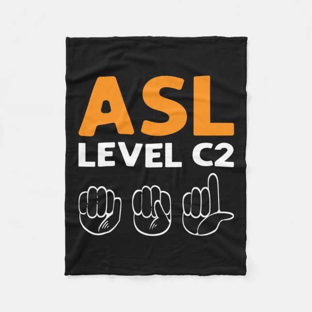 - Level C2. Asl Awareness Hand Sign Language Deaf  Fleece Blanket (Front)