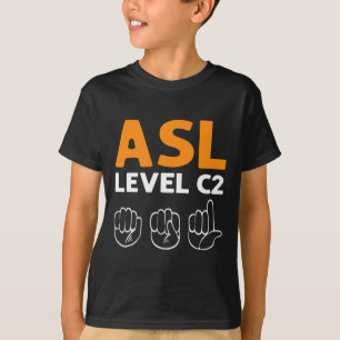- Level C2. Asl Awareness Hand Sign Language Deaf T-Shirt