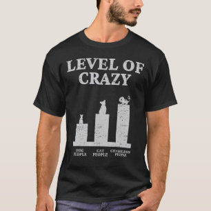 Level Of Crazy Dog People Cat People Chameleon Peo T-Shirt