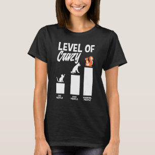 Level Of Crazy Squirrel People Squirell Owner   Sq T-Shirt