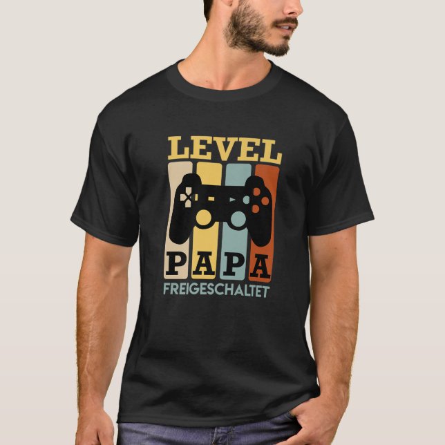Level Papa Unlocked Father T-Shirt (Front)