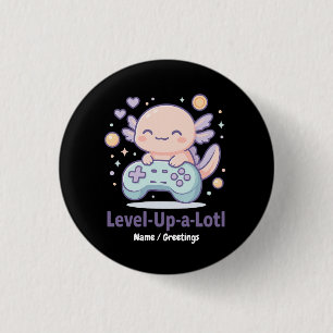 Level-Up-a-Lotl Cute Gamer Axolotl Kawaii Cozy 1 Inch Round Button
