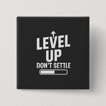 Level up don't settle