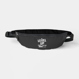 Level up don't settle fanny pack