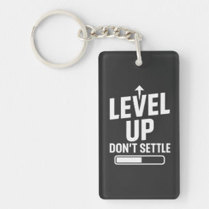 Level up don't settle keychain