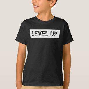 Level Up Inspirational / Motivational Saying T-Shirt