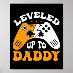 Level Up Promoted To Daddy For New Daddy Video Gam Poster