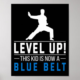 Level Up! This Kid Is Now A Blue Belt Karate Award Poster