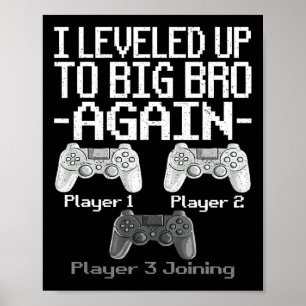 Leveled Up To Big Bro Again Brother Gamer Player 3 Poster