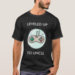 Leveled Up To Uncle New Uncle Gift T-Shirt<br><div class="desc">Leveled Up To Uncle New Uncle Gift</div>