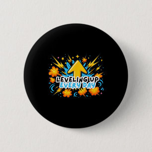 Leveling Up Every Day Ck To School Shirt Gamer Boy 2 Inch Round Button