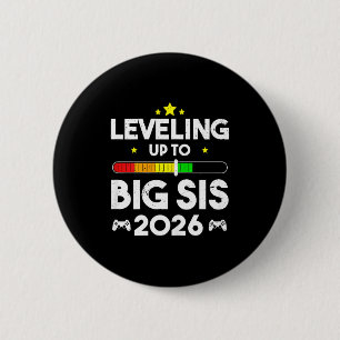 Leveling Up To Big Sis Est 2026 New Big Sister 202 2 Inch Round Button
