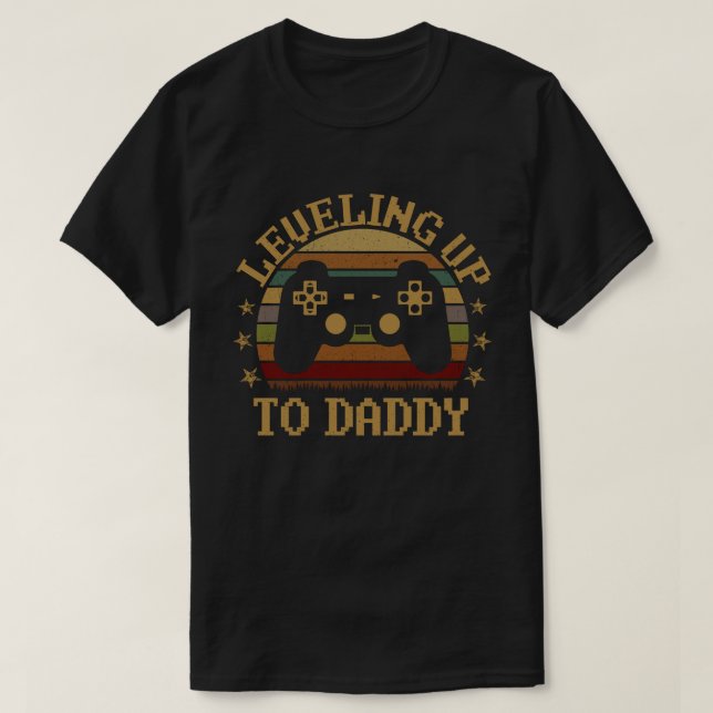 Leveling Up To Daddy Gamer Pregnancy Announcement T-Shirt (Design Front)