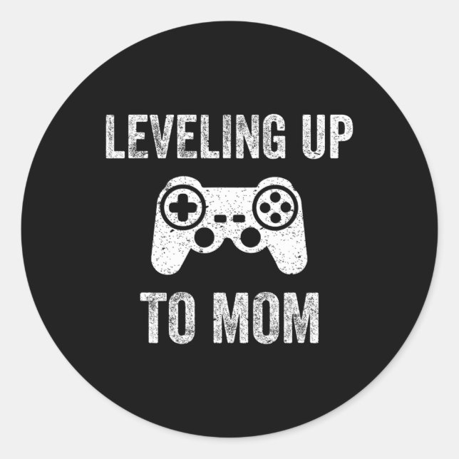 Leveling Up To Mom Shirt For Expecting Mother  Classic Round Sticker (Front)