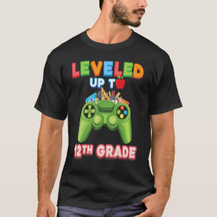 Levelled Up To 12th Grade Twelfth Kid Student Vide T-Shirt