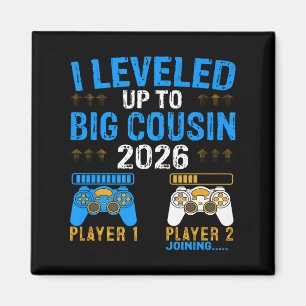 Levelled Up To Big Cousin 2026 Promoted To Future  Magnet