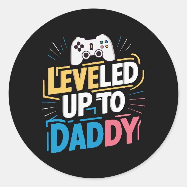 Levelled up to daddy classic round sticker (Front)