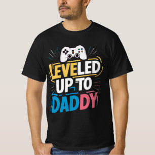 Levelled up to daddy T-Shirt
