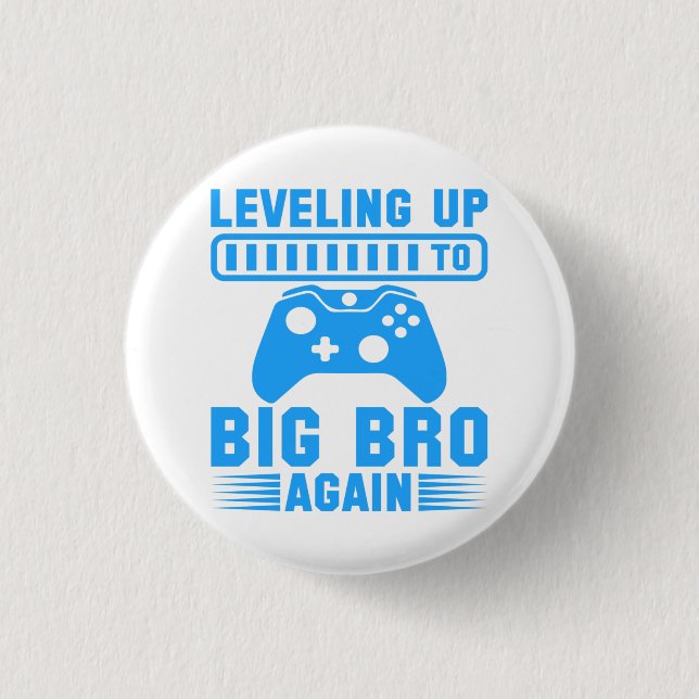 Levelling Up To Big Bro Again 1 Inch Round Button (Front)