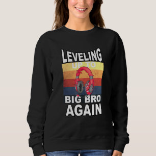 Levelling Up To Big Bro Again Gamer Brother 5 Sweatshirt