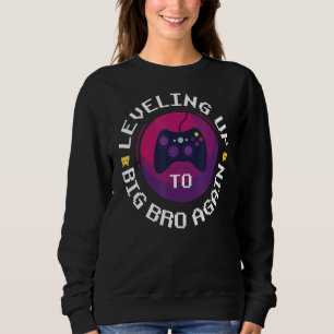 Levelling Up To Big Bro Again Gift for Brother to Sweatshirt