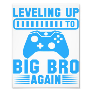 Levelling Up To Big Bro Again Photo Print