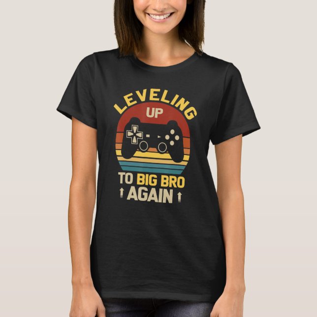 Levelling Up To Big Bro Again Promoted To Future B T-Shirt (Front)