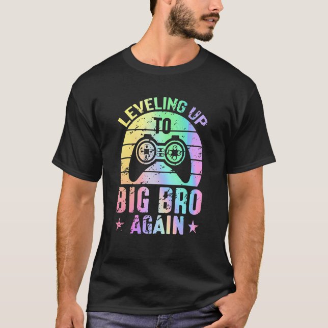 Levelling Up To Big Bro Again Promoted To Future B T-Shirt (Front)