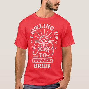 Levelling Up To Bride Gamer Gaming T-Shirt