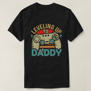 Levelling Up To Daddy Gamer Gaming Promoted To Dad T-Shirt