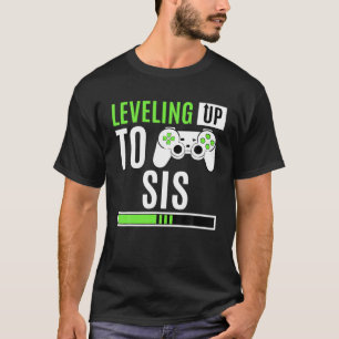 Levelling Up To Sis Gaming Gender Reveal Announcem T-Shirt
